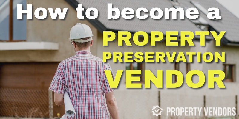 how-to-become-a-property-preservation-vendor-preservation-jobs