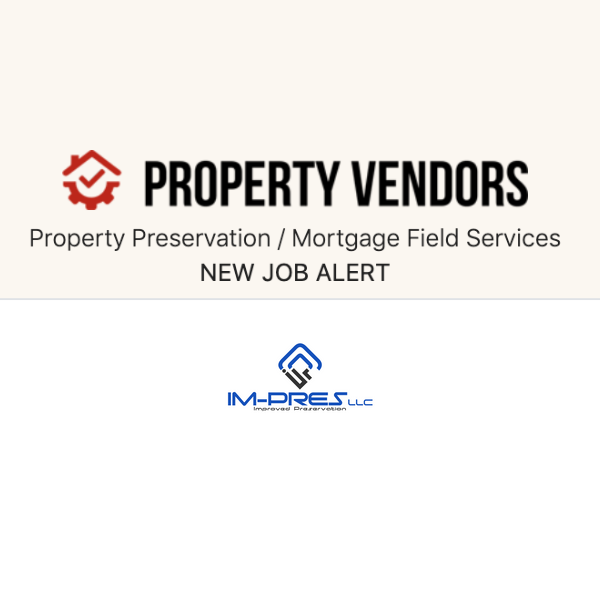 Experienced Property Preservation Vendors Needed Weekly